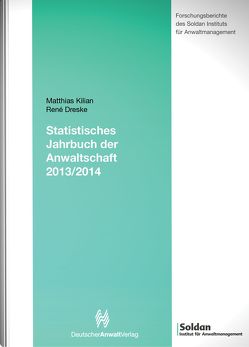 Statistisches Jahrbuch der Anwaltschaft 2013/2014 von Dreske,  René, Kilian,  Matthias