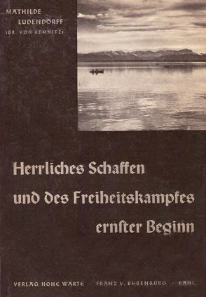 Statt Heiligenschein oder Hexenzeichen mein Leben / Lebenserinnerungen – Band IV von Ludendorff,  Mathilde