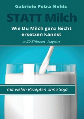 Statt Milch von Nehls,  Gabriele Petra