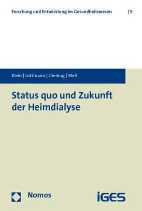 Status quo und Zukunft der Heimdialyse von Bleß,  Hans-Holger, Gierling,  Patrick, Klein,  Silvia, Lottmann,  Kathrin