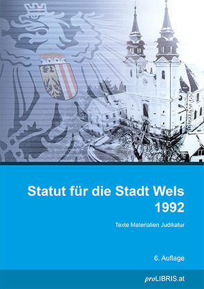 Statut für die Stadt Wels 1992 von proLIBRIS VerlagsgesmbH