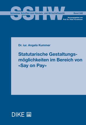 Statutarische Gestaltungsmöglichkeiten im Bereich von «Say on Pay» von Kummer,  Angela