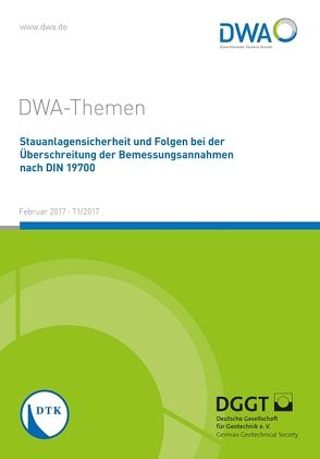 Stauanlagensicherheit und Folgen bei Überschreitung der Bemessungsannahmen nach DIN 19700