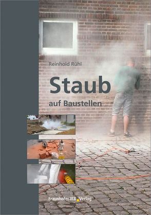 Staub auf Baustellen. von Rühl,  Reinhold