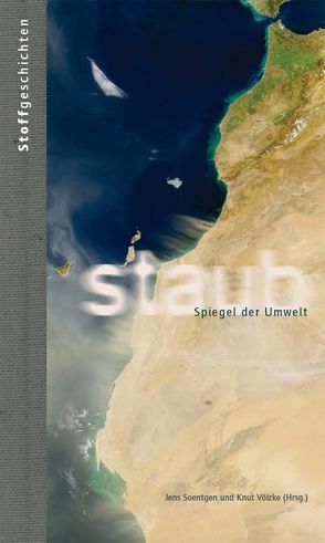 Staub – Spiegel der Umwelt von Soentgen,  Jens, Völzke,  Knut