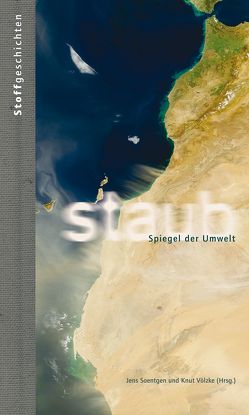 Staub – Spiegel der Umwelt von Soentgen,  Jens, Völzke,  Knut