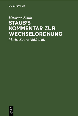 Staub’s Kommentar zur Wechselordnung von Staub,  Hermann, Stranz,  Martin, Stranz,  Moritz