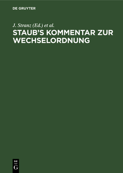 Staub’s Kommentar zur Wechselordnung von Stranz,  J., Stranz,  M., Stranz,  Martin