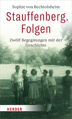 Stauffenberg. Folgen von von Bechtolsheim,  Sophie