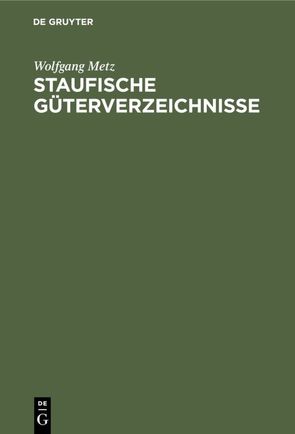 Staufische Güterverzeichnisse von Metz,  Wolfgang