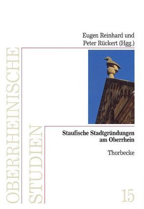 Staufische Stadtgründungen am Oberrhein von Reinhard,  Eugen, Rück,  Peter
