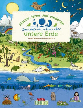 Staune, lerne und entdecke – Das weiß ich schon über unsere Erde von Schmitz,  Hanna, Weidenbach,  Bille