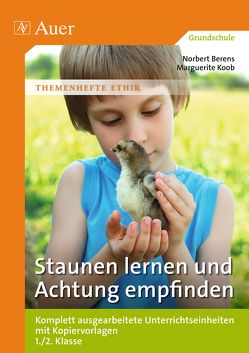 Staunen lernen und Achtung empfinden von Berens,  Norbert, Koob,  Marguerite