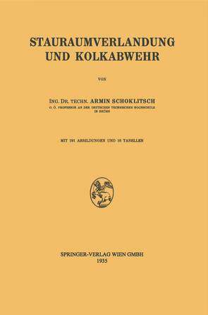 Stauraumverlandung und Kolkabwehr von Schoklitsch,  Armin