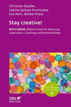 Stay creative! (Leben Lernen, Bd. 318) von Kern,  Eva, Kress,  Bärbel, Spitzer-Prochazka,  Sabine, Stadler,  Christian