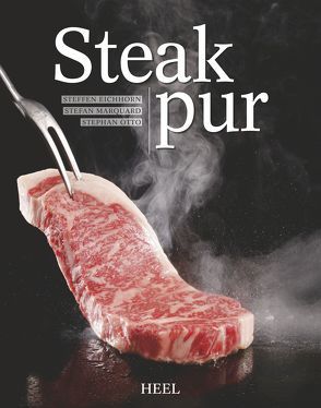 Steak pur! von Eichhorn,  Steffen, Marquard,  Stefan, Otto,  Stephan