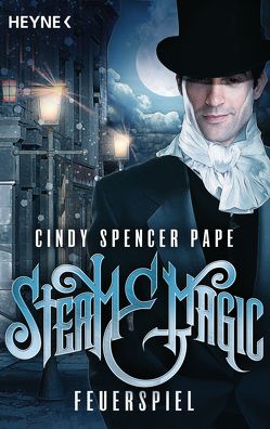 Steam & Magic – Feuerspiel von Spencer Pape,  Cindy, Vierkant-Enßlin,  Corinna