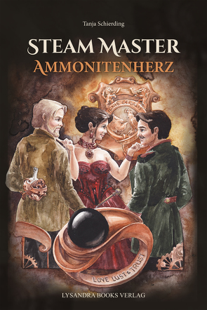 Steam Master / Ammonitenherz von Schierding,  Tanja