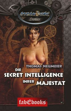 SteamPunk 5 Erotics: Die Secret Intelligence Ihrer Majestät von Neumeier,  Thomas
