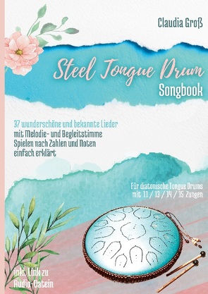 Steel Tongue Drum Songbook von Groß,  Claudia