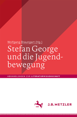 Stefan George und die Jugendbewegung von Braungart,  Wolfgang