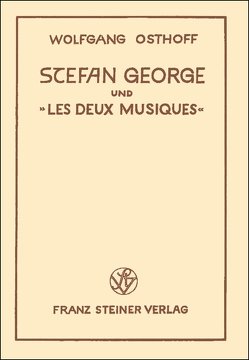 Stefan George und „les deux musiques“ von Osthoff,  Wolfgang