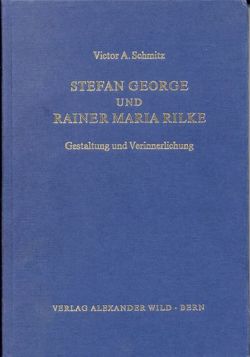 Stefan George und Rainer Maria Rilke von Schmitz,  Victor A