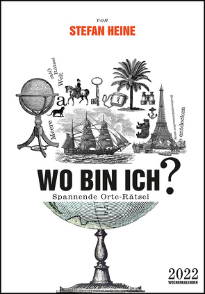 Stefan Heine Wo bin ich? 2022 Wochenkalender – Quizkalender – Rätselkalender – Jede-Woche-neue-Rätsel – 23,7×34 von Heine,  Stefan