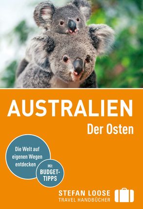 Stefan Loose Reiseführer Australien, Der Osten von Dehne,  Anne, Melville,  Corinna