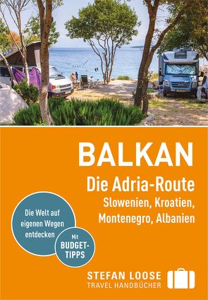 Stefan Loose Reiseführer Balkan, Die Adria-Route. Slowenien, Kroatien, Montenegro, Albanien von Markand,  Andrea, Markand,  Mark