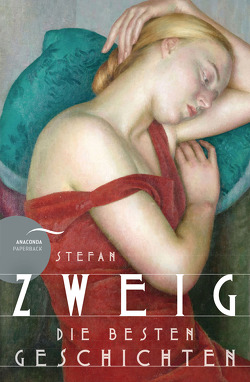 Stefan Zweig – Die besten Geschichten von Zweig,  Stefan