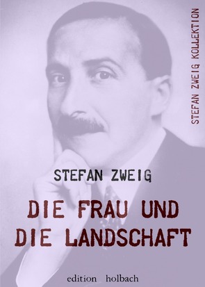 Stefan Zweig Kollektion / Die Frau und die Landschaft von Zweig,  Stefan