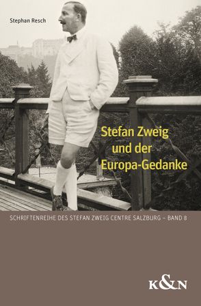 Stefan Zweig und der Europa-Gedanke von Resch,  Stephan