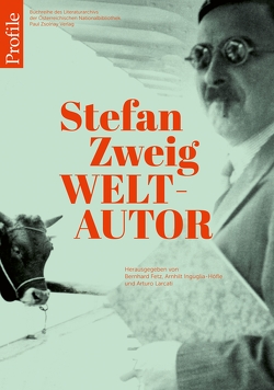 Stefan Zweig Weltautor von Fetz,  Bernhard, Inguglia-Höfle,  Arnhilt, Larcati,  Arturo