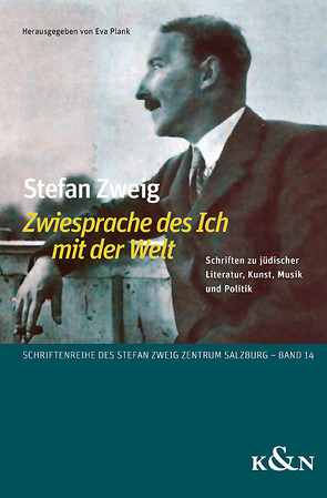 Stefan Zweig ,Zwiesprache des Ich mit der Welt’ von Plank,  Eva