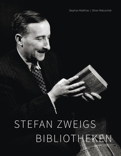 Stefan Zweigs Bibliotheken von Matthias,  Stephan, Matuschek,  Oliver