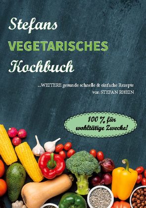 Stefans vegetarisches Kochbuch von Rhein,  Stefan