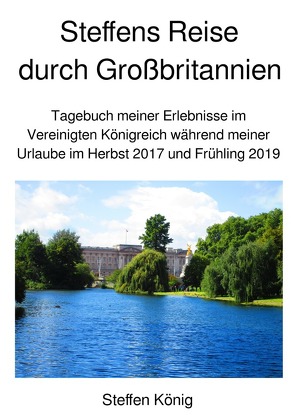 Steffens Reise / Steffens Reise durch Großbritannien von König,  Steffen