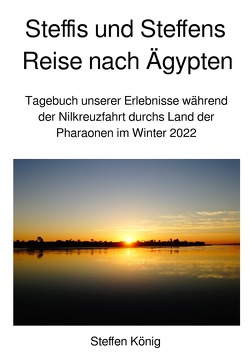 Steffens Reise / Steffis und Steffens Reise nach Ägypten von König,  Steffen