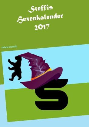 Steffis Hexenkalender 2017 von Gralewski,  Stefanie