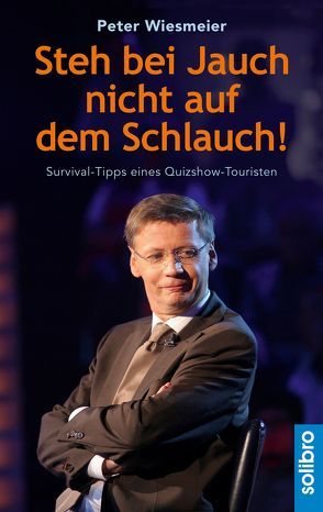 Steh bei Jauch nicht auf dem Schlauch! von Wiesmeier,  Peter