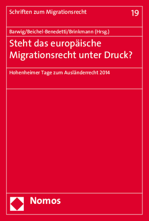 Steht das europäische Migrationsrecht unter Druck? von Barwig,  Klaus, Beichel-Benedetti,  Stephan, Brinkmann,  Gisbert