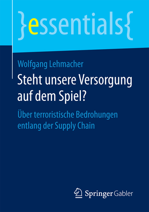 Steht unsere Versorgung auf dem Spiel? von Lehmacher,  Wolfgang