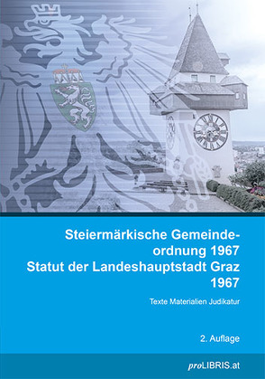 Steiermärkische Gemeindeordnung 1967 / Statut der Landeshauptstadt Graz 1967 von proLIBRIS VerlagsgesmbH