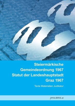 Steiermärkische Gemeindeordnung 1967 / Statut der Landeshauptstadt Graz 1967 von proLIBRIS VerlagsgesmbH