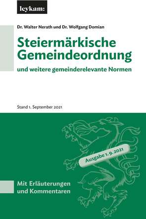 Steiermärkische Gemeindeordnung und weitere gemeinderelevante Normen von Domian,  Wolfgang, Nerath,  Walter
