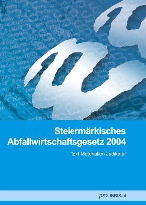 Steiermärkisches Abfallwirtschaftsgesetz 2004 von proLIBRIS VerlagsgesmbH