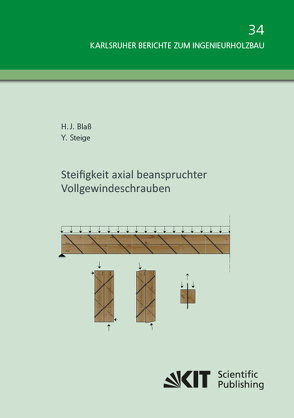 Steifigkeit axial beanspruchter Vollgewindeschrauben von Blaß,  Hans Joachim;, Steige,  Yvonne