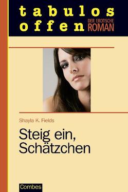 Steig ein, Schätzchen von Fields,  Shayla K.