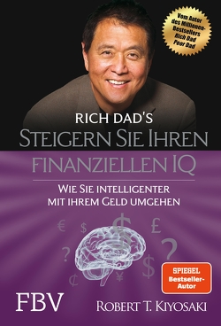 Steigern Sie Ihren finanziellen IQ von Kiyosaki,  Robert T.